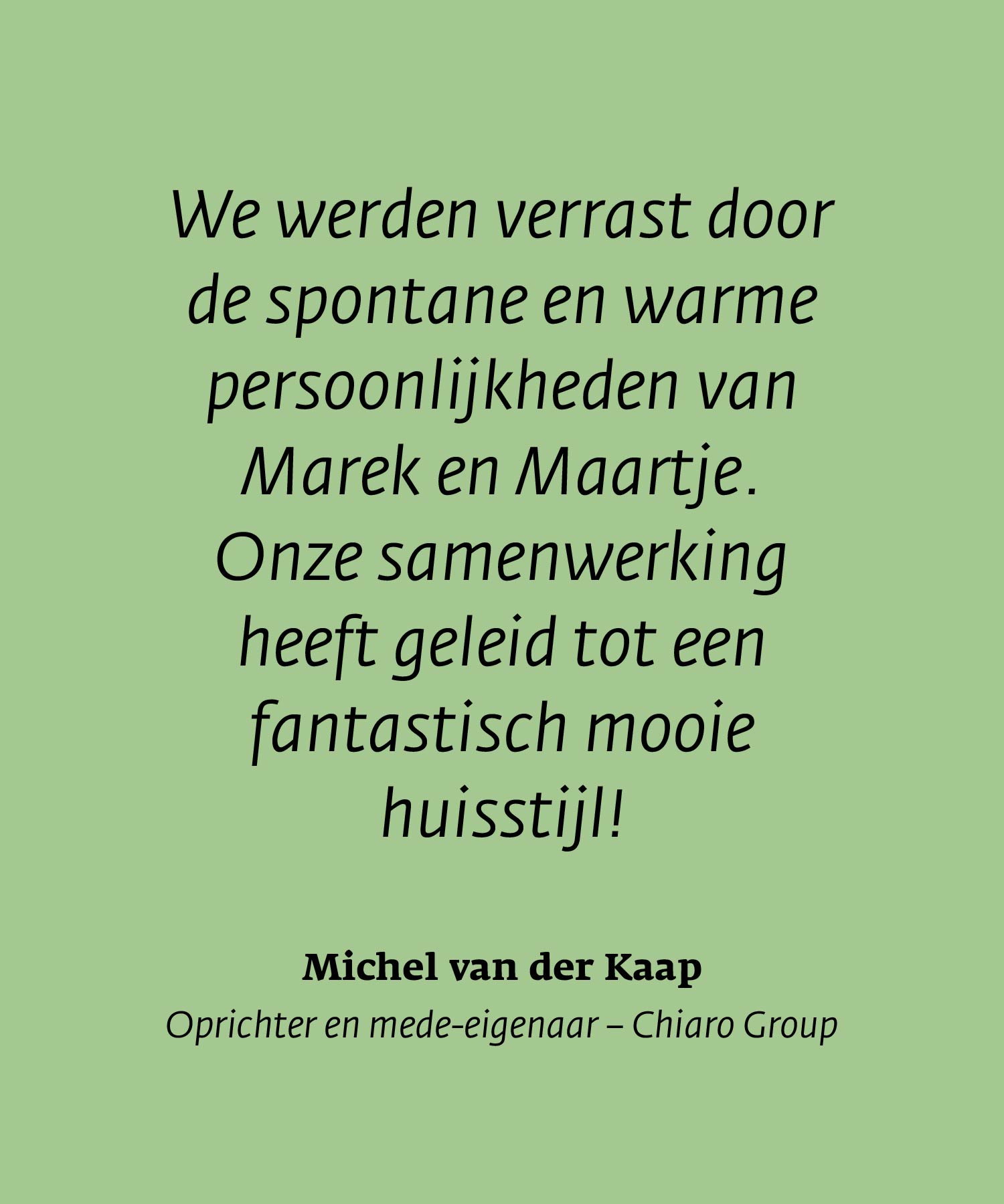M-space Huisstijlen Chiaro Group aanbeveling
